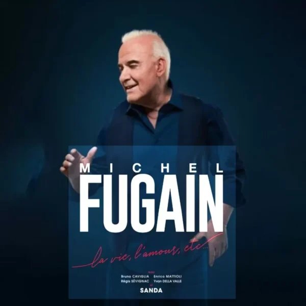 Michel Fugain – La vie, l’amour, etc…