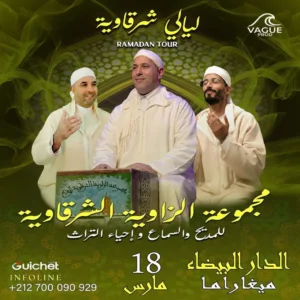 Layali Cherkaouia – Une Soirée Spirituelle au Cœur de Casablanca ( Reporté )